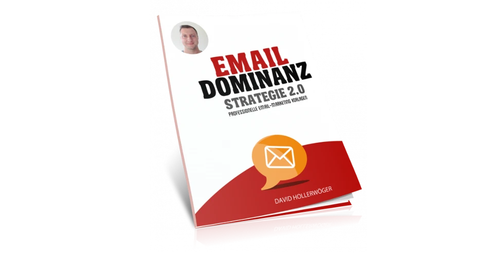 Die Email Dominanz-Strategie 2.0 Die Email Dominanz-Strategie 2.0