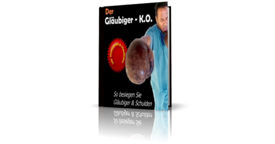Der Gläubiger K.O. Schulden Ratgeber Der Gläubiger K.O. Schulden Ratgeber